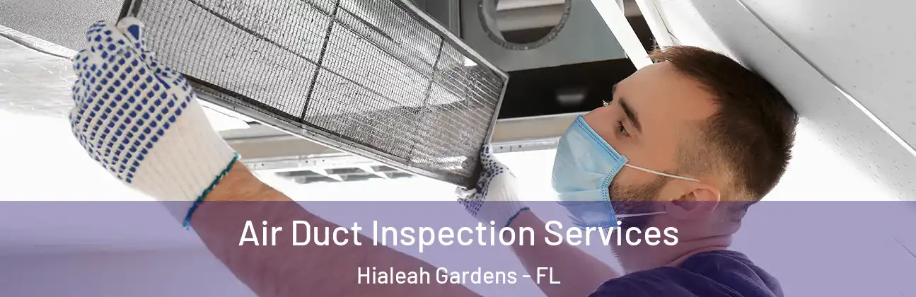  Air Duct Inspection Services Hialeah Gardens - FL