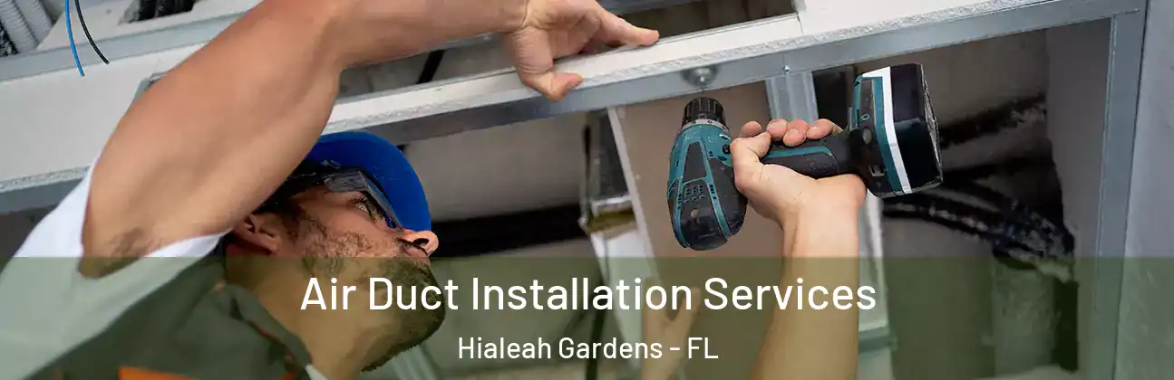  Air Duct Installation Services Hialeah Gardens - FL