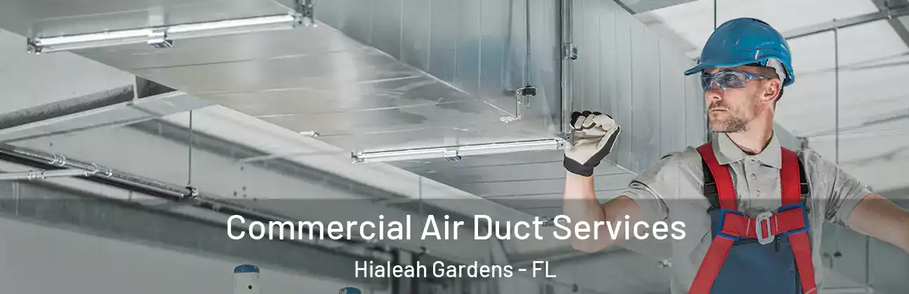  Commercial Air Duct Services Hialeah Gardens - FL