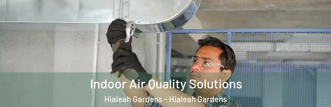  Indoor Air Quality Solutions Hialeah Gardens - Hialeah Gardens