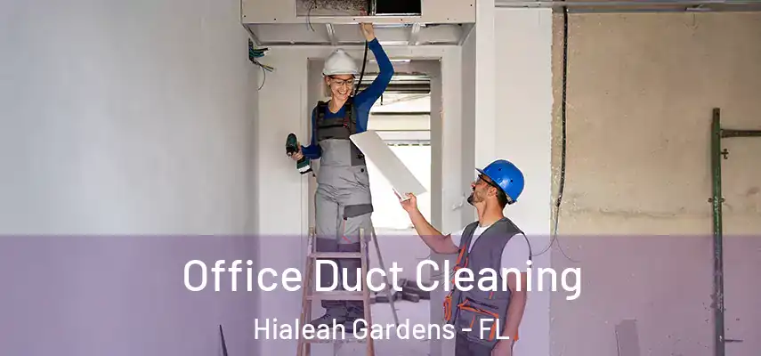  Office Duct Cleaning Hialeah Gardens - FL