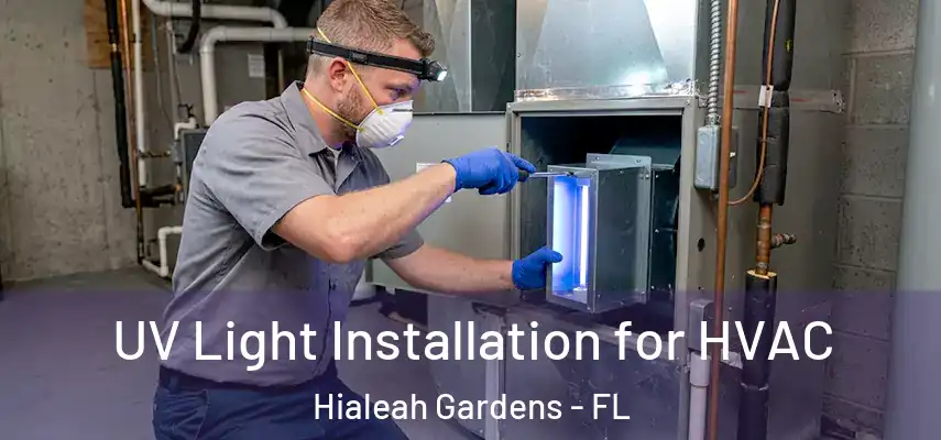 UV Light Installation for HVAC Hialeah Gardens - FL